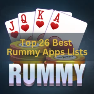 Top 26 Rummy Apps lists in India: Play and Win Big | June 2023